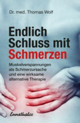 Endlich Schluss mit Schmerzen - Thomas Wolf (ISBN: 9783850689991)