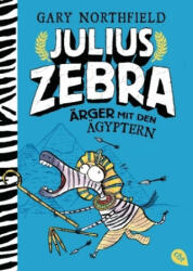 Julius Zebra - Ärger mit den Ägyptern - Gary Northfield, Gary Northfield, Friedrich Pflüger (ISBN: 9783570164907)