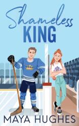 Shameless King - Maya Hughes (ISBN: 9781950117314)