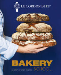 Le Cordon Bleu Bakery School (ISBN: 9781911667421)