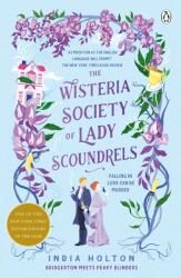 WISTERIA SOCIETY OF LADY SCOUNDRELS (ISBN: 9781405954938)