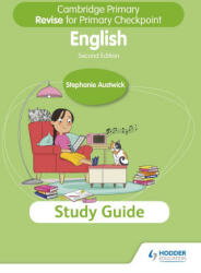 Cambridge Primary Revise for Primary Checkpoint English Study Guide 2nd edition - Stephanie Austwick (ISBN: 9781398369832)