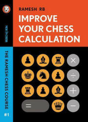 Improve Your Chess Calculation - R. B. Ramesh (ISBN: 9789056919979)