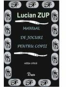 Manual de jocuri pentru copii - Lucian Zup (ISBN: 9786069722282)