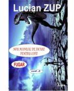 Nou manual de jocuri pentru copii. Fugar, vol. 3 - Lucian Zup (ISBN: 9786069722190)