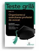 Teste grila. Organizarea si exercitarea profesiei de avocat. Editia a II-a - Alexandru Popa (ISBN: 9786069628157)