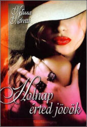 Melissa Moretti Holnap érted jövök Antikvár (ISBN: 9789633757680)