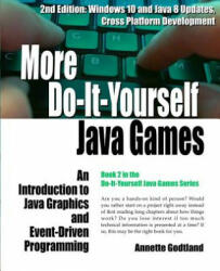 More Do-It-Yourself Java Games: An Introduction to Java Graphics and Event-Driven Programming - Annette Godtland, Paul Godtland (ISBN: 9781519187994)