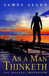 As a Man Thinketh - James Allen (ISBN: 9781453890578)