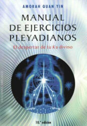 Manual de ejercicios pleyadianos - Amorah Quan Yin (ISBN: 9788491111757)