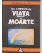 Viata dincolo de moarte - Yog Ramacharaka (ISBN: 9789739095013)