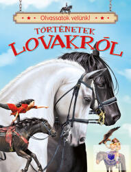 Olvassatok velünk! - Történetek lovakról (ISBN: 9789634832003)