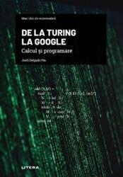 Volumul 33. Mari idei ale matematicii. De la Turing la Google. Calcul si programare - Jordi Delgado Pin (ISBN: 9786063387234)