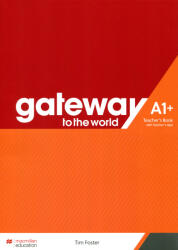 Tim Foster: Gateway to the World A1+ Teacher's Book with Teacher's App (ISBN: 9781380042323)
