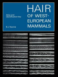 Hair of West European Mammals - B. J Teerink (2004)