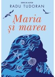 Maria si marea - Radu Tudoran (ISBN: 9789732334010)