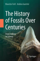 History of Fossils Over Centuries - Maurizio Forli, Andrea Guerrini (2022)