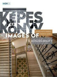 KÉPESKÖNYV / IMAGES OF KŐSZEG (ISBN: 9786155742392)