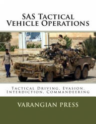 SAS Tactical Vehicle Operations: Australian SAS Counter Terror Manual - Varangian Press (ISBN: 9781981901098)