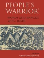 People's 'Warrior': Words and Worlds of P. C. Joshi (ISBN: 9789382381365)