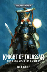 Knight of Talassar: The Cato Sicarius Omnibus - Nick Kyme (ISBN: 9781789996746)