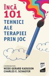 Încă 101 tehnici ale terapiei prin joc (ISBN: 9786064014740)