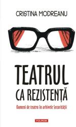 Teatrul ca rezistență (ISBN: 9789734690558)