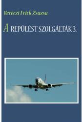 A repülést szolgálták 3 (ISBN: 9786150147666)