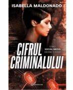 Cifrul criminalului. Cand Social Media devine o arma - Isabella Maldonado (ISBN: 9786069639214)