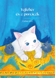 Tejfehér és a porcicák (ISBN: 9786150154473)