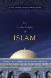 Hidden Origins of Islam - Karl-Heinz Ohlig, Gerd-R Puin (ISBN: 9781591026341)