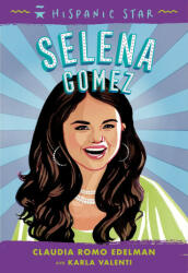 Hispanic Star: Selena Gomez - Karla Valenti, Alexandra Beguez (ISBN: 9781250828316)