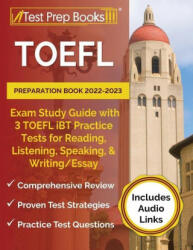 TOEFL Preparation Book 2022-2023: Exam Study Guide with 3 TOEFL iBT Practice Tests for Reading Listening Speaking and Writing/Essay (ISBN: 9781637750476)