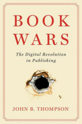 Book Wars - John B. Thompson (ISBN: 9781509554935)