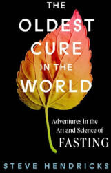 Oldest Cure in the World - Hendricks, Steve (ISBN: 9781419748479)
