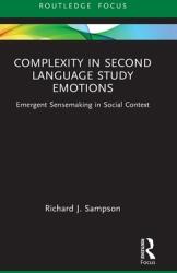 Complexity in Second Language Study Emotions: Emergent Sensemaking in Social Context (ISBN: 9781032308449)