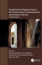 Geotechnical Engineering for the Preservation of Monuments and Historic Sites III: Invited papers (ISBN: 9781032359984)
