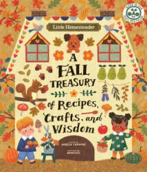 Little Homesteader: A Fall Treasury of Recipes, Crafts, and Wisdom - Anneliesdraws (ISBN: 9780711267015)