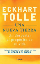 Una Nueva Tierra: Un Despertar Al Propósito de Su Vida / A New Earth: Awakening to Your Life's Purpose - TOLLE ECKHART (ISBN: 9781644736067)