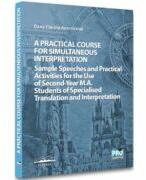 A practical course for simultaneous interpretation - Oana-Florina Avornicesei (ISBN: 9786062615475)