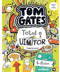 Tom Gates 3 Totul e uimitor (oarecum) - Liz Pichon (ISBN: 9786060863199)