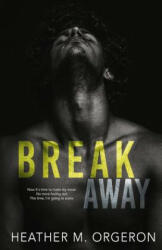 Breakaway - Heather M Orgeron (ISBN: 9781979259217)