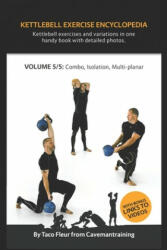 Kettlebell Exercise Encyclopedia VOL. 5 - Taco Fleur (ISBN: 9781686797545)