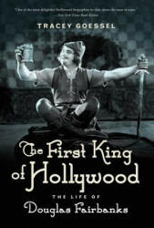 First King of Hollywood - Tracey Goessel (ISBN: 9781613738948)
