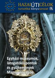 Egyházi múzeumok, látogatóközpontok és gyűjtemények Magyarországon (2022)
