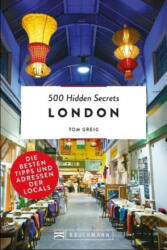 500 Hidden Secrets London - Tom Greig (ISBN: 9783734312229)