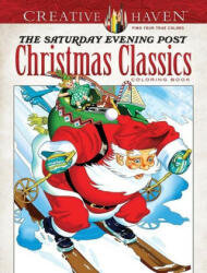 Creative Haven - The Saturday Evening Post Christmas Classics Coloring Book - Dover Publications Inc (ISBN: 9780486849621)