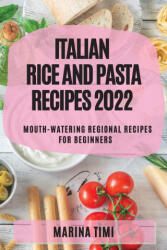 Italian Rice and Pasta Recipes 2022 (ISBN: 9781804509289)