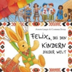 Felix bei den Kindern dieser Welt - Annette Langen, Constanza Droop (ISBN: 9783815736005)