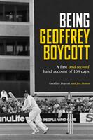 Being Geoffrey Boycott (ISBN: 9781915237064)